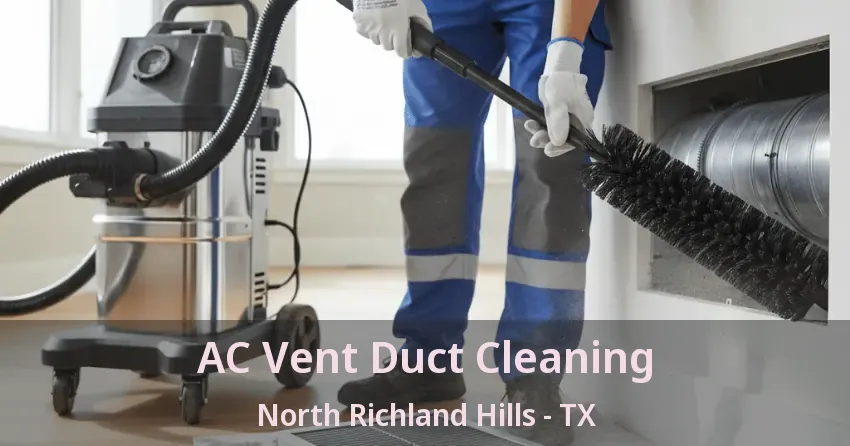 AC Vent Duct Cleaning North Richland Hills - TX