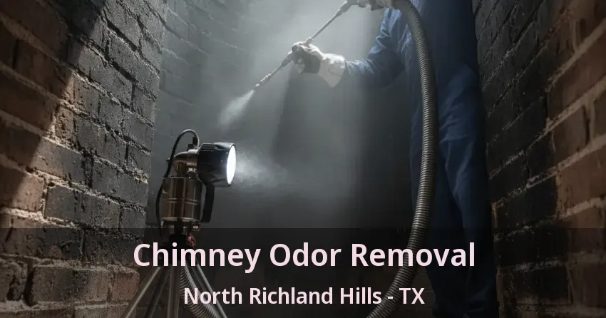 Chimney Odor Removal North Richland Hills - TX