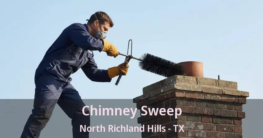 Chimney Sweep North Richland Hills - TX