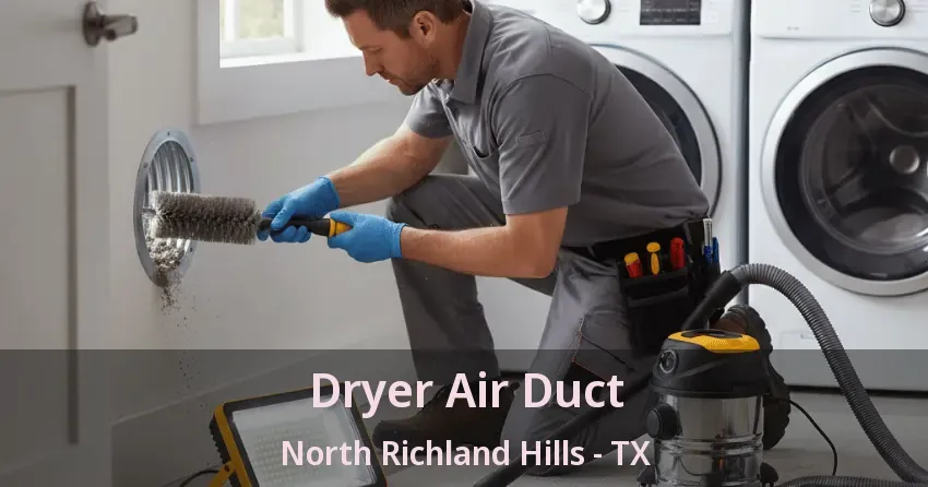 Dryer Air Duct North Richland Hills - TX