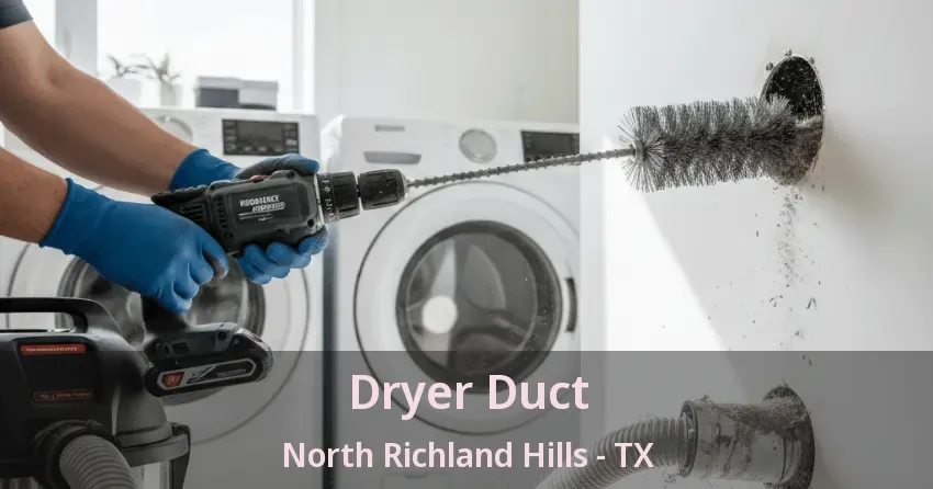 Dryer Duct North Richland Hills - TX