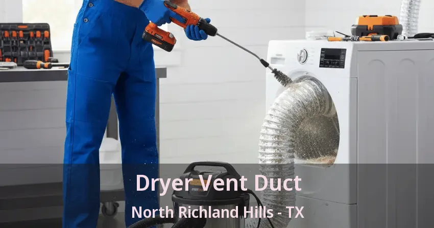Dryer Vent Duct North Richland Hills - TX