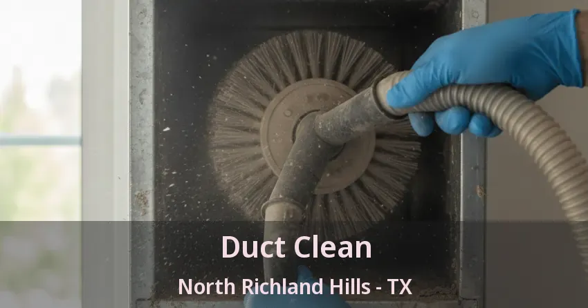 Duct Clean North Richland Hills - TX