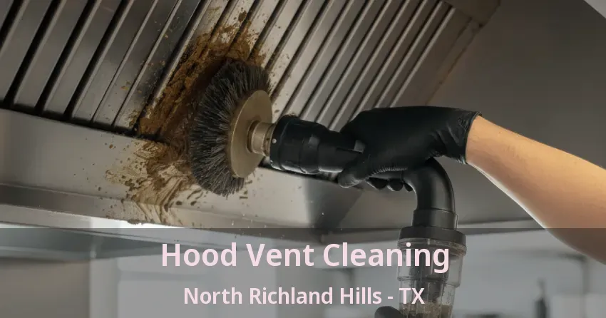 Hood Vent Cleaning North Richland Hills - TX
