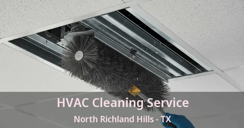 HVAC Cleaning Service North Richland Hills - TX