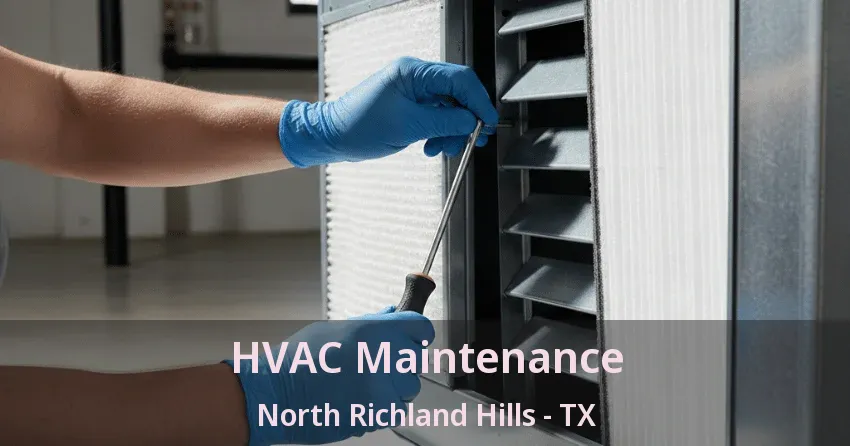 HVAC Maintenance North Richland Hills - TX